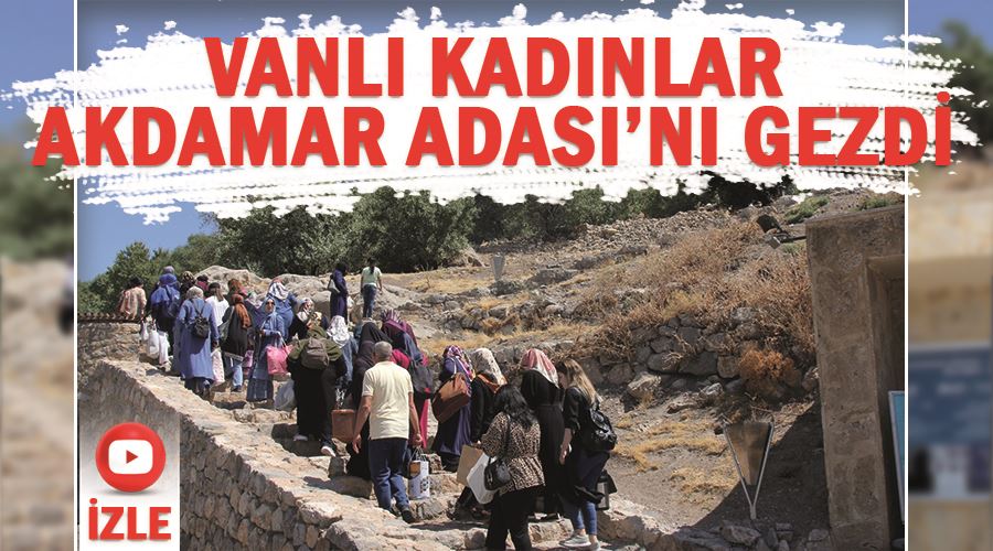 Vanlı kadınlar Akdamar Adası’nı gezdi