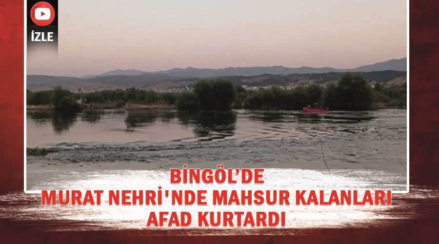 Bingöl’de Murat Nehri