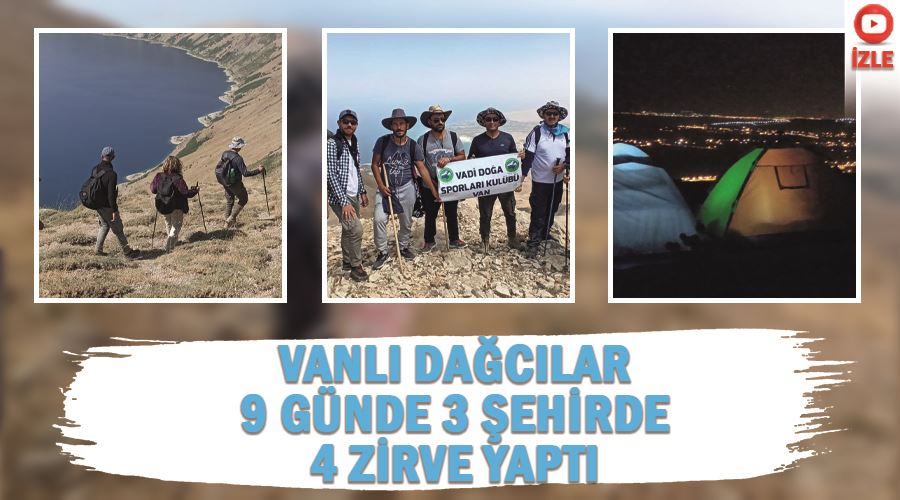 Vanlı dağcılar 9 günde 3 şehirde 4 zirve yaptı