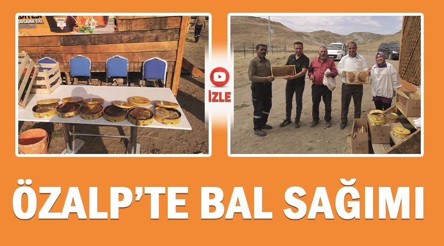 Özalp’te bal sağımı