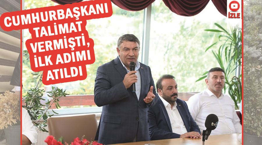 Cumhurbaşkanı talimat vermişti, ilk adımı atıldı