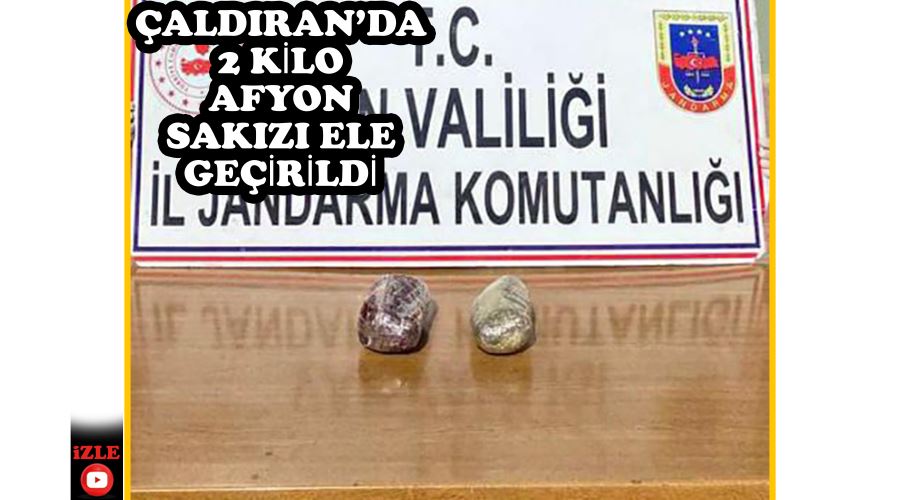 Çaldıran’da 2 kilo afyon sakızı ele geçirildi