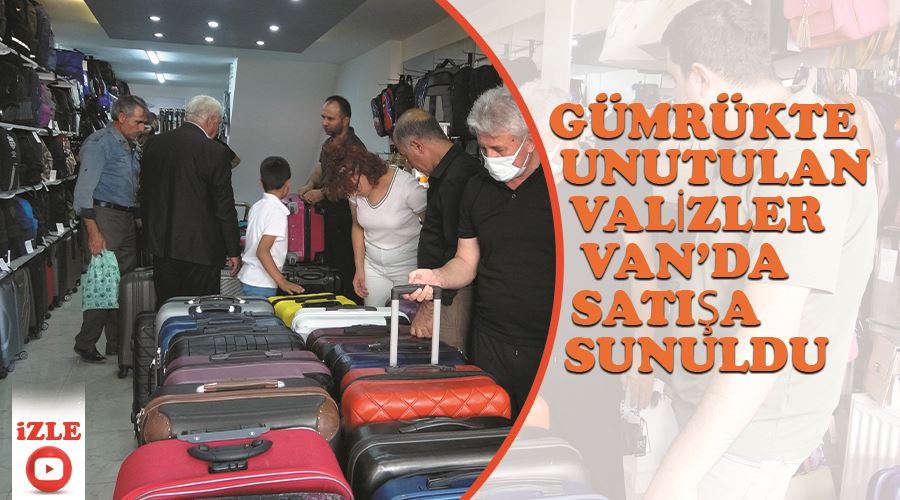 Gümrükte unutulan valizler Van’da satışa sunuldu.