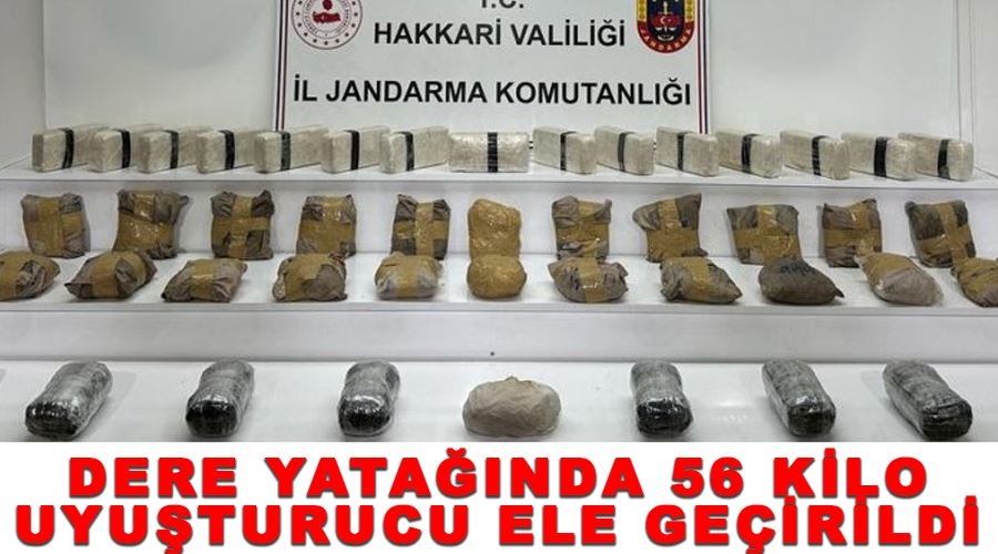 Dere yatağında 56 kilo uyuşturucu ele geçirildi