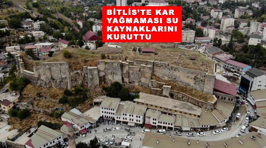 Bitlis’te kar yağmaması su kaynaklarını kuruttu