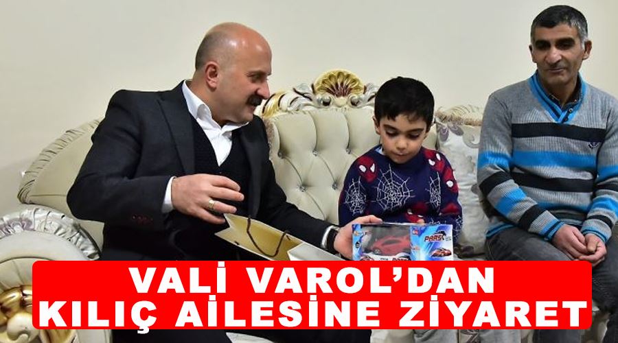 Vali Varol’dan Kılıç ailesine ziyaret