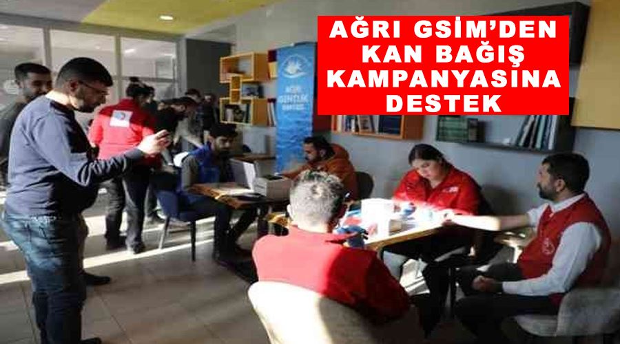 Ağrı GSİM’den kan bağış kampanyasına destek