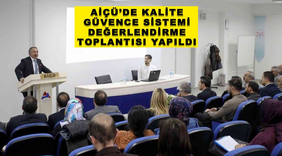 AİÇÜ’de kalite güvence sistemi değerlendirme toplantısı yapıldı