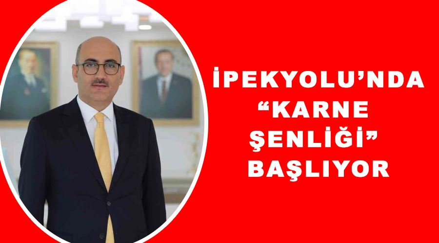 İpekyolu’nda “Karne Şenliği” başlıyor