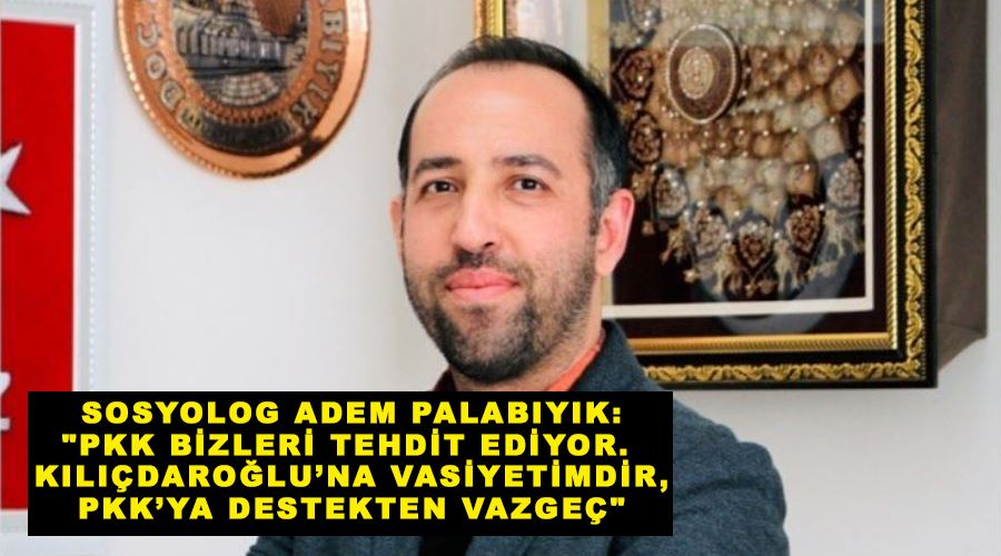 Sosyolog Adem Palabıyık: 