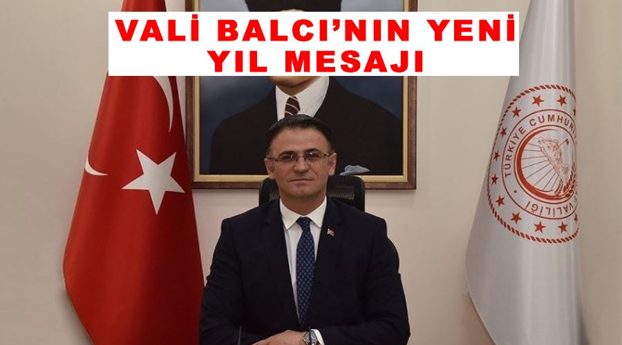 Vali Balcı’nın yeni yıl mesajı