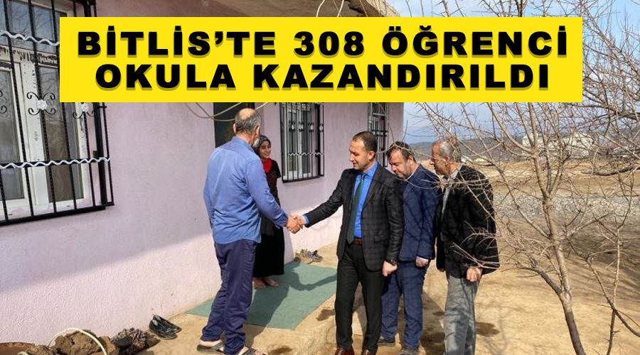 Bitlis’te 308 öğrenci okula kazandırıldı