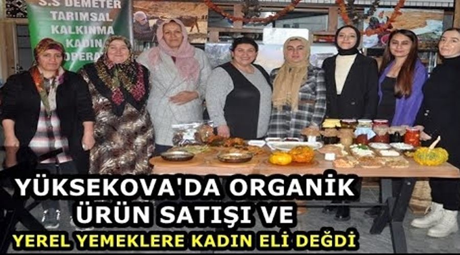 Yüksekova’da organik ürün satışına ve yöresel yemeklere kadın eli değdi