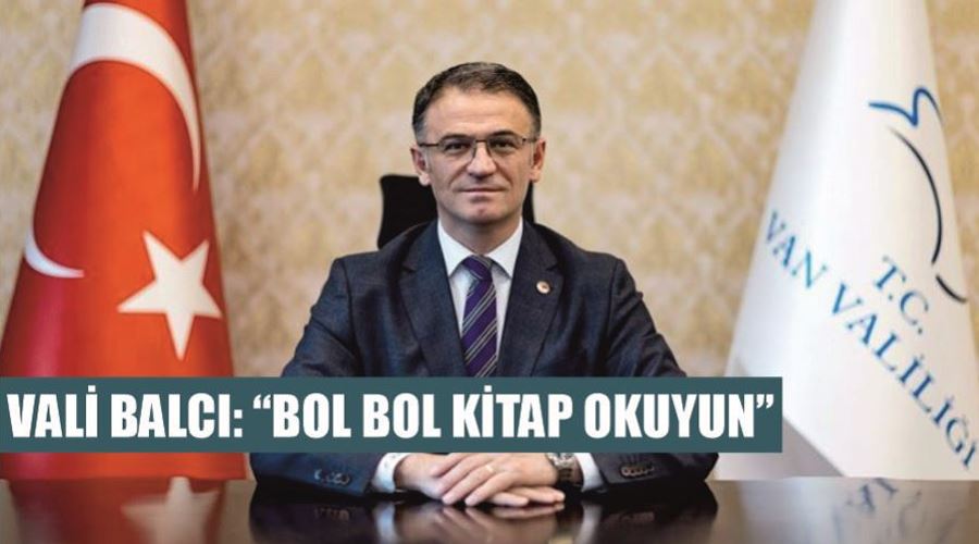 Vali Balcı: “Bol bol kitap okuyun”