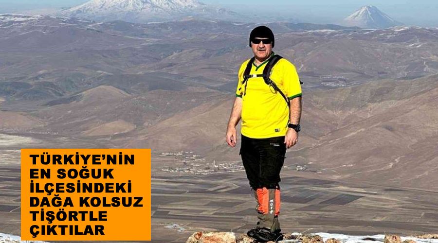 Türkiye’nin en soğuk ilçesindeki dağa kolsuz tişörtle çıktılar