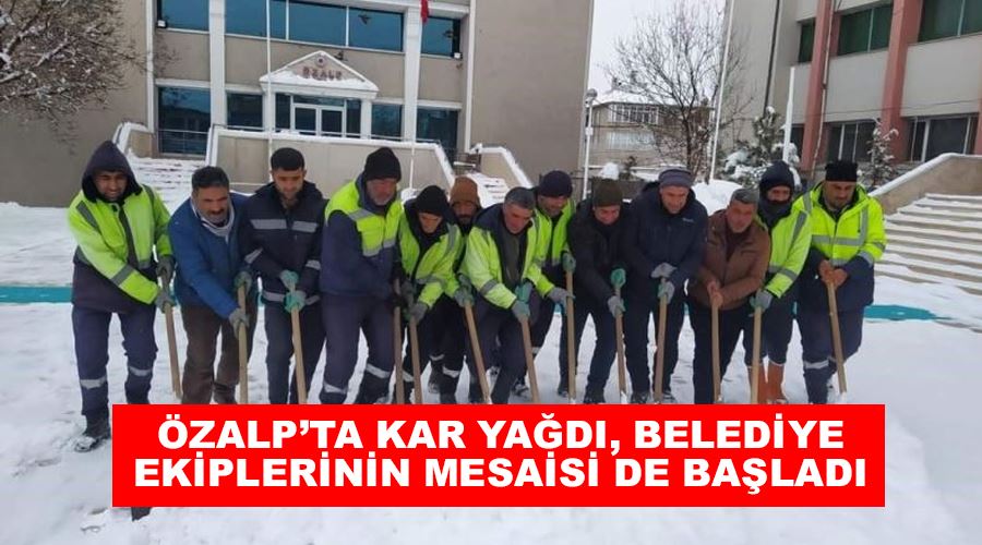 Özalp’ta kar yağdı, belediye ekiplerinin mesaisi de başladı