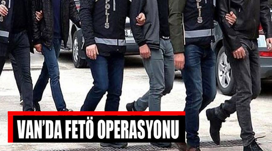 Van’da FETÖ/PDY operasyonu