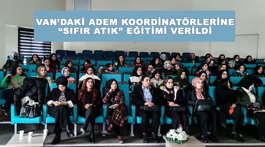 Van’daki ADEM koordinatörlerine “Sıfır Atık” eğitimi verildi