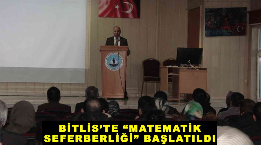 Bitlis’te “Matematik Seferberliği” başlatıldı