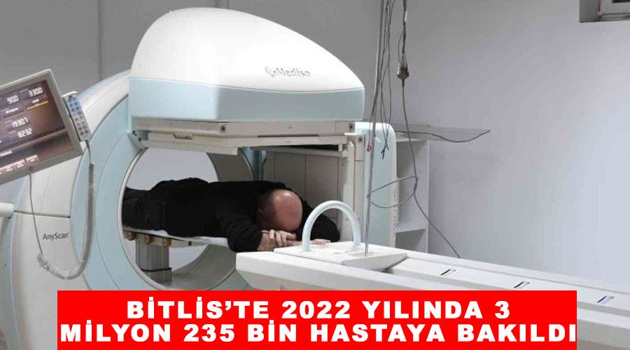 Bitlis’te 2022 yılında 3 milyon 235 bin hastaya bakıldı