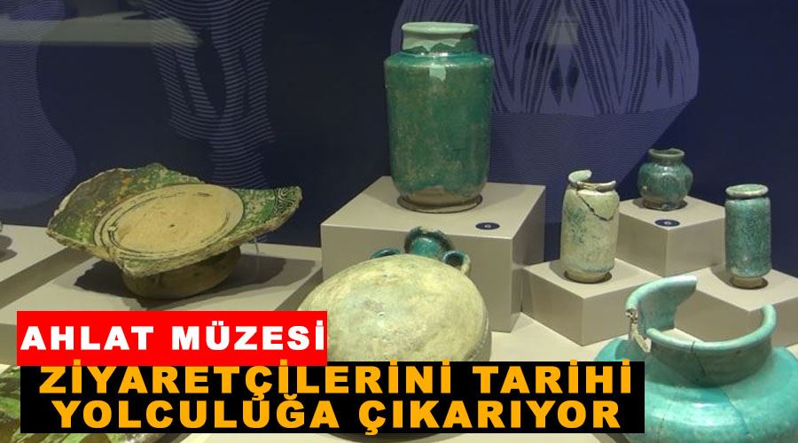 Ahlat Müzesi ziyaretçilerini tarihi yolculuğa çıkarıyor