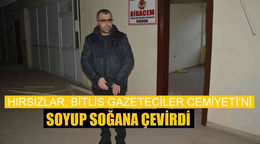 Hırsızlar, Bitlis Gazeteciler Cemiyeti’ni soyup soğana çevirdi