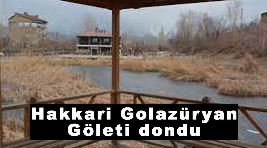 Hakkari Golazüryan Göleti dondu