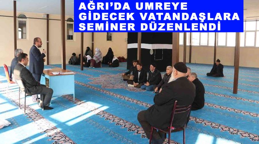 Ağrı’da umreye gidecek vatandaşlara seminer düzenlendi