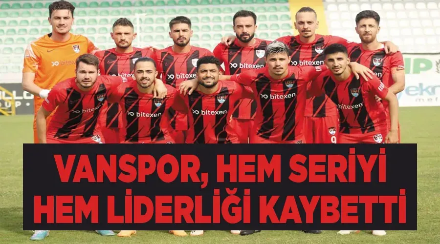 Vanspor, hem seriyi hem liderliği kaybetti