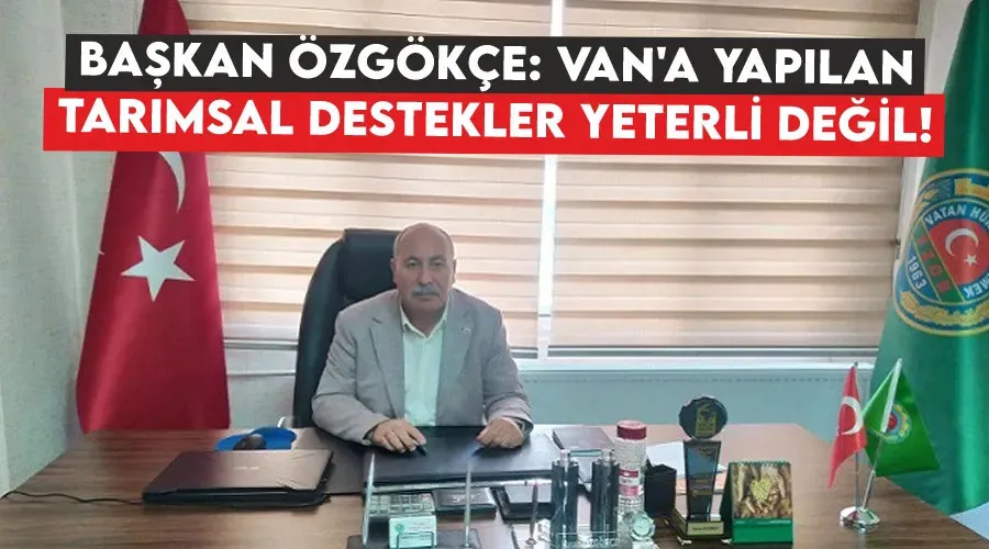 Başkan Özgökçe: Van