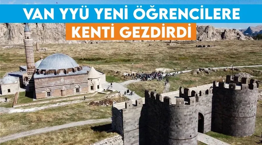 Van YYÜ yeni öğrencilere kenti gezdirdi