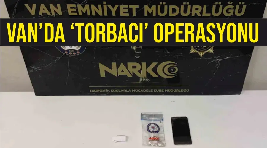 Van’da ‘torbacı’ operasyonu