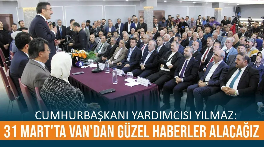 Cumhurbaşkanı Yardımcısı Yılmaz: 31 Mart