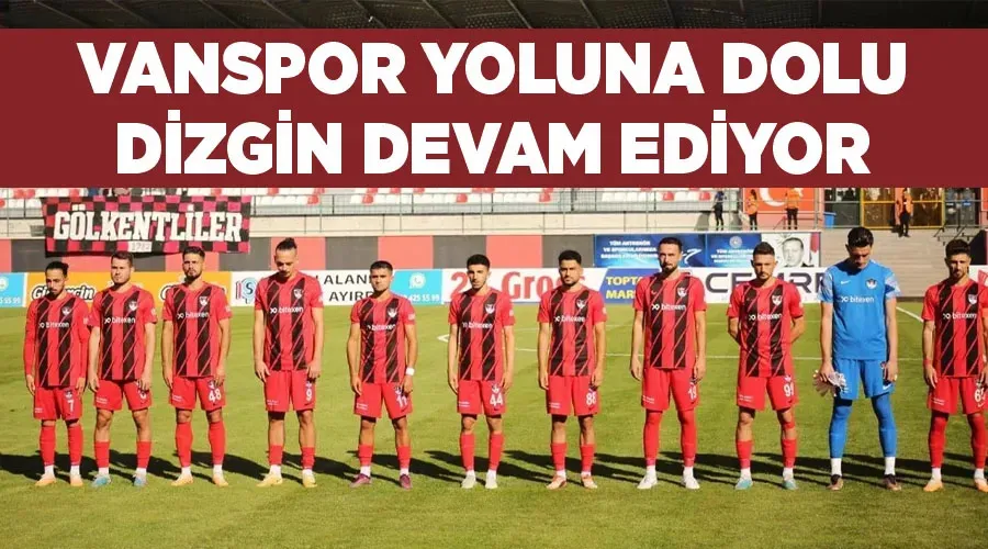 Vanspor yoluna dolu dizgin devam ediyor