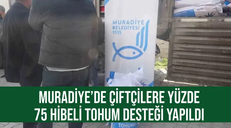 Muradiye’de çiftçilere yüzde 75 hibeli tohum desteği yapıldı