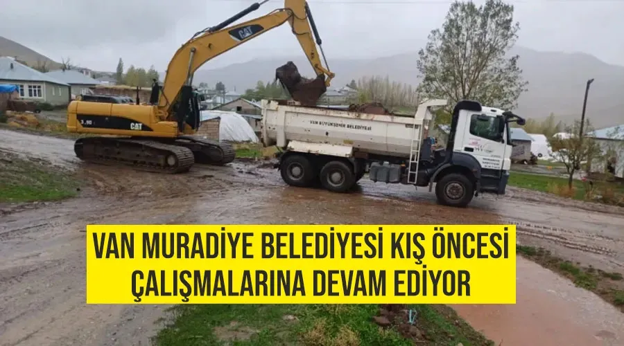 Van Muradiye Belediyesi kış öncesi çalışmalarına devam ediyor