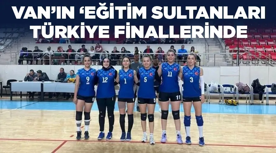 Van’ın ‘Eğitim Sultanları’ Türkiye finallerinde