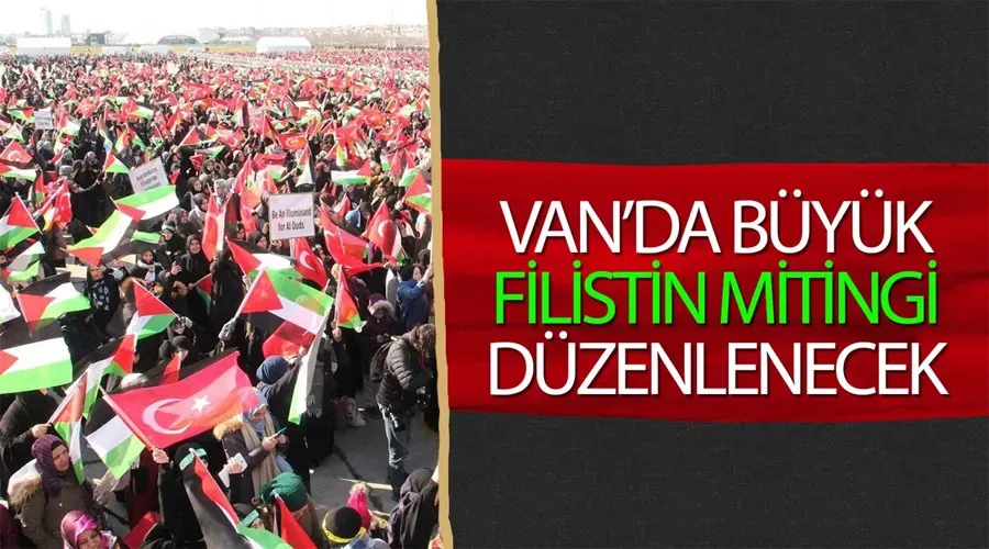 Van’da Filistin mitingi düzenlenecek