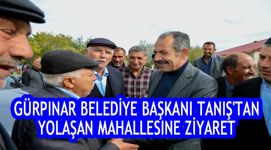 Gürpınar Belediye Başkanı Tanış