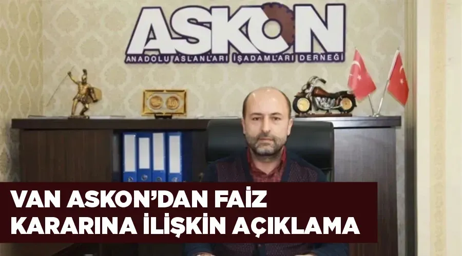 Van ASKON’dan faiz kararına ilişkin açıklama