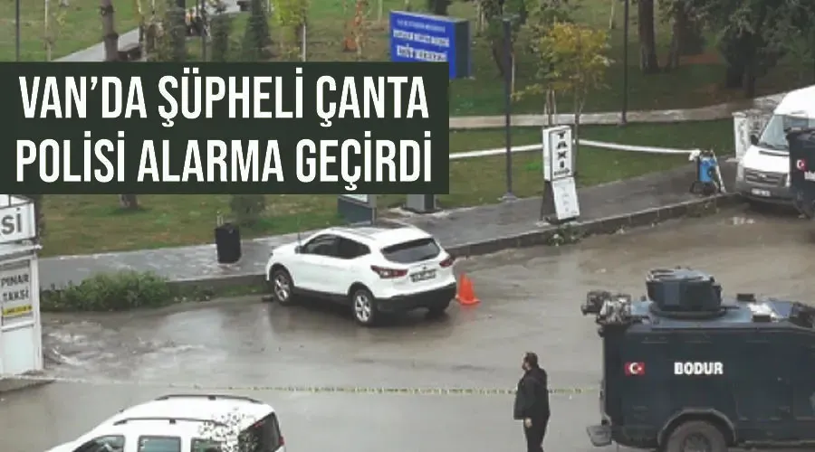 Van’da şüpheli çanta polisi alarma geçirdi