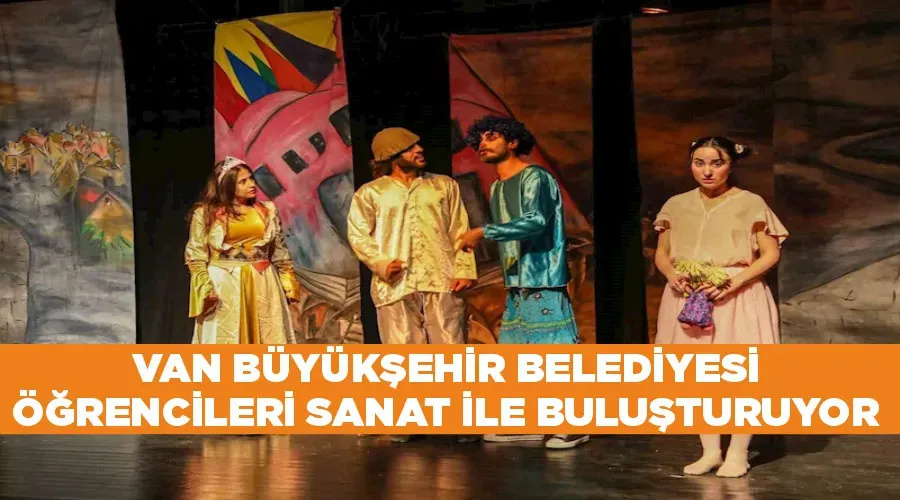 Van Büyükşehir Belediyesi öğrencileri sanat ile buluşturuyor