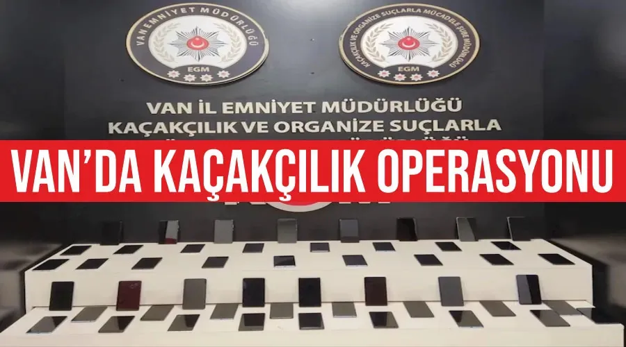 Van’da kaçakçılık operasyonu