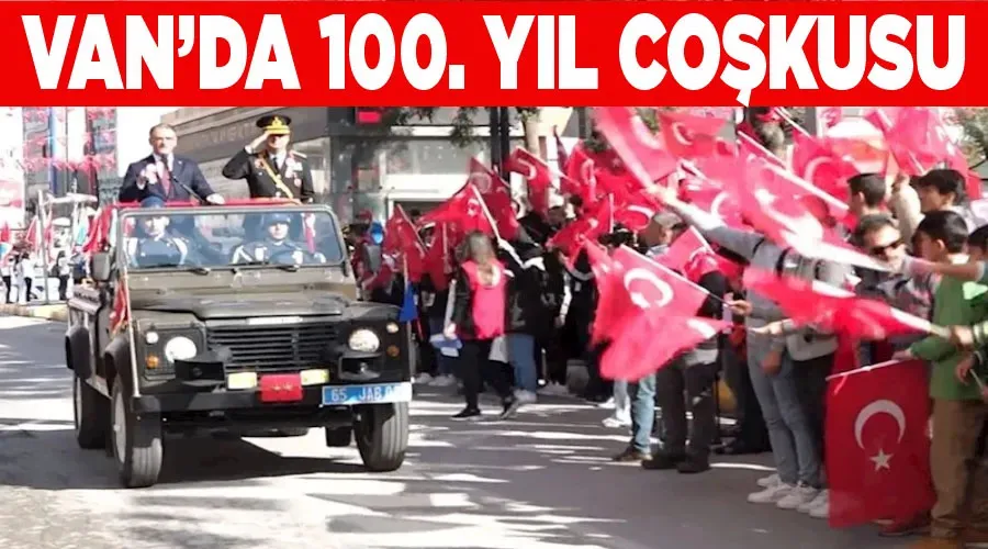 Van’da 100. yıl coşkusu