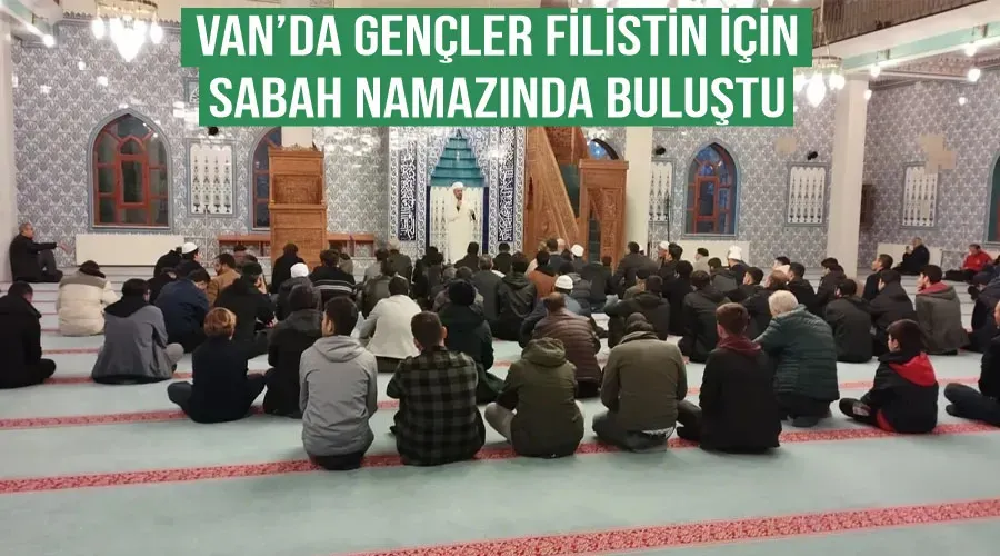 Van’da gençler Filistin için sabah namazında buluştu