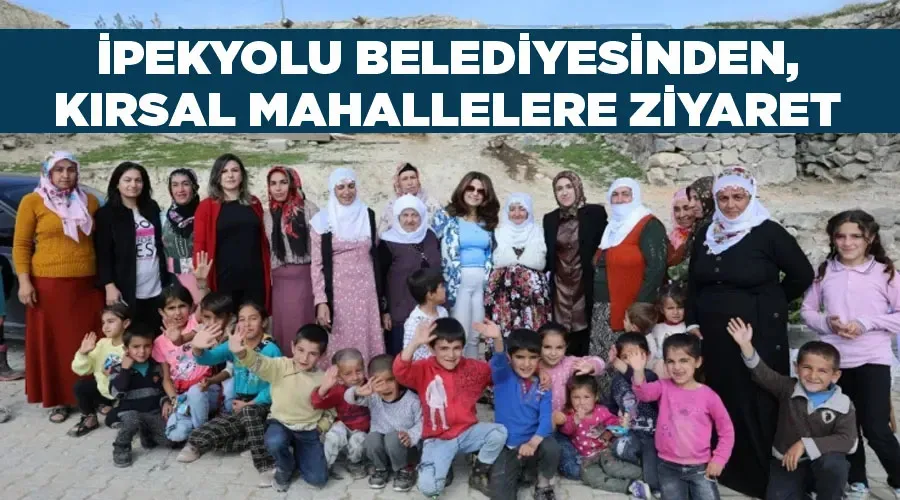 İpekyolu Belediyesinden kırsal mahallelere ziyaret