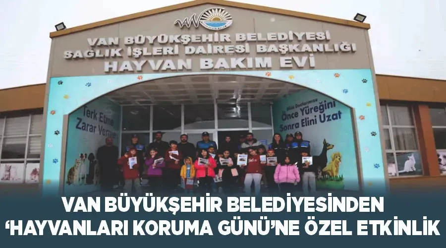 Van Büyükşehir Belediyesinden ‘Hayvanları Koruma Günü’ne özel etkinlik