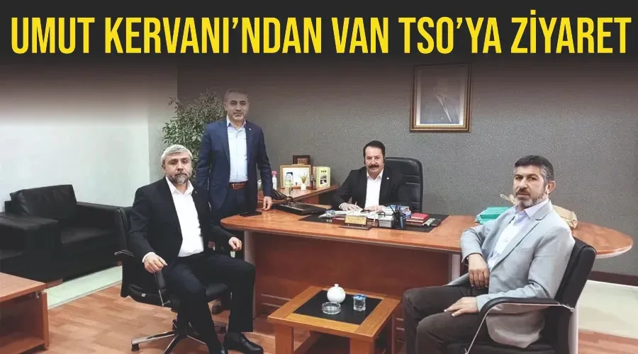 Umut Kervanı’ndan Van TSO’ya ziyaret