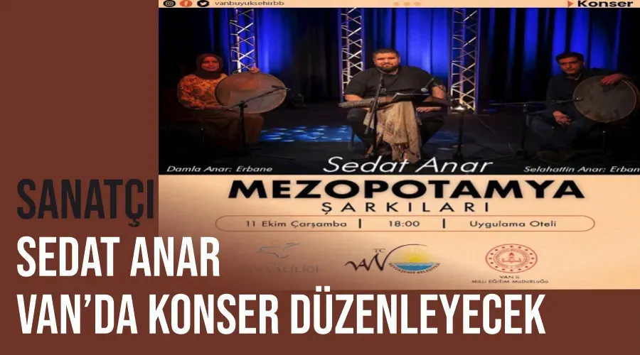 Sanatçı Sedat Anar Van’da konser düzenleyecek