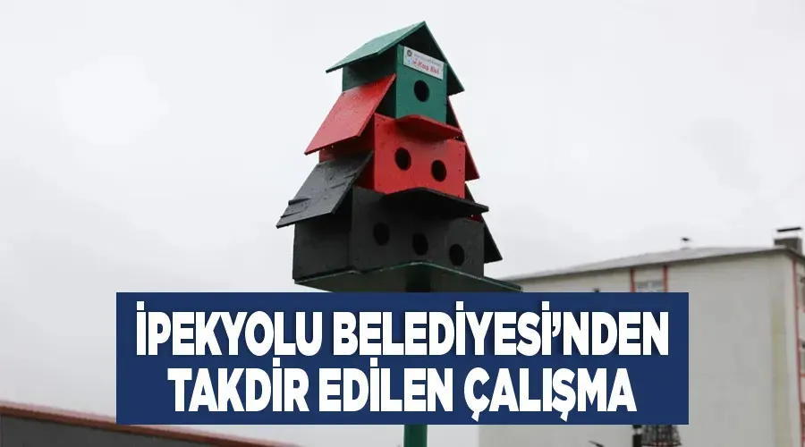 İpekyolu Belediyesi’nden takdir edilen çalışma